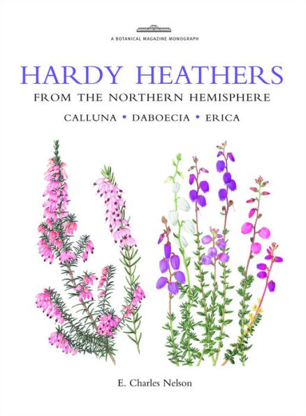 Hardy Heathers from the Northern Hemisphere: Calluna - Daboecia - Erica