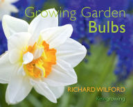 Title: Growing Garden Bulbs, Author: Richard Wilford