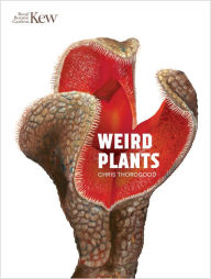 Title: Weird Plants, Author: Chris Thorogood