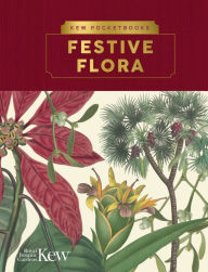 Title: Kew Pocketbooks: Festive Flora, Author: Royal Botanic Gardens
