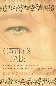 Title: Gatty's Tale, Author: Kevin Crossley-Holland