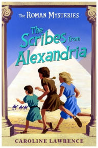 Title: The Scribes from Alexandria, Author: Caroline Lawrence