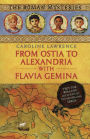 The Roman Mysteries: From Ostia to Alexandria with Flavia Gemina: Travels with Flavia Gemina