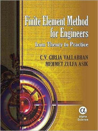 Title: Finite Element Method for Engineers: From Theory to Practice, Author: C.V. Girija Vallabhan