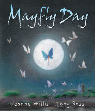 Title: Mayfly Day, Author: Jeanne Willis