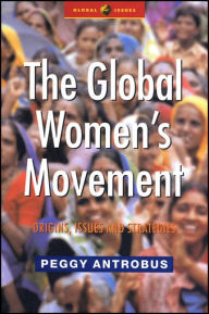 Title: The Global Women's Movement: Origins, Issues and Strategies, Author: Peggy Antrobus