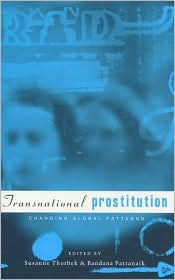 Title: Transnational Prostitution: Changing Patterns in a Global Context, Author: Susanne Thorbek