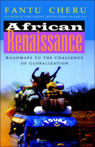 Title: African Renaissance: Roadmaps to the Challenge of Globalization, Author: Fantu Cheru