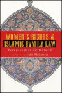 Women's Rights and Islamic Family Law: Perspectives on Reform