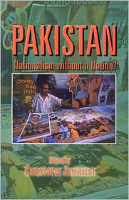 Title: Pakistan: Nationalism without a Nation, Author: Christophe Jaffrelot