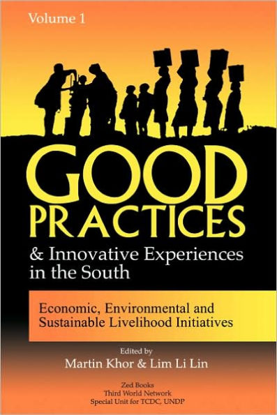 Good Practices and Innovative Experiences in the South (Volume 1): Economic, Environmental and Sustainable Livelihood Initiatives