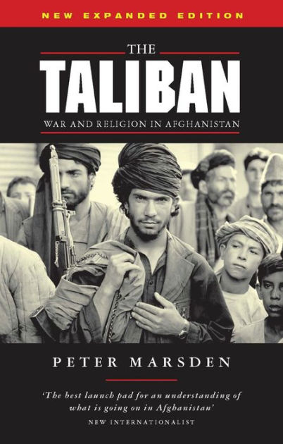 The Taliban: War and Religion in Afghanistan by Peter Marsden ...