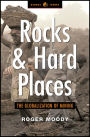 Rocks and Hard Places: The Globalization of Mining