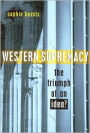 Western Supremacy: The Triumph of an Idea