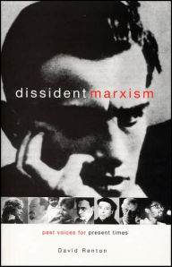 Title: Dissident Marxism: Past Voices for Present Times, Author: David Renton