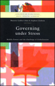 Title: Governing under Stress: Middle Powers and the Challenge of Globalization, Author: Marjorie Griffin Cohen