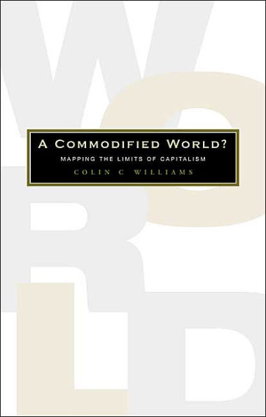 A Commodified World: Mapping the Limits of Capitalism