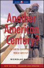 Another American Century?: The United States and the World Since 9/11, Second Edition / Edition 2