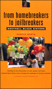 Title: From Homebreakers to Jailbreakers: Southall Black Sisters, Author: Rahila Gupta