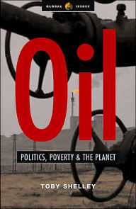 Title: Oil: Politics, Poverty and the Planet (Global Issues Series), Author: Toby Shelley