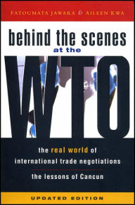 Title: Behind the Scenes at the WTO: The Real World of International Trade Negotiations, Author: Fatoumata Jawara