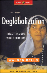 Title: Deglobalization: Ideas for a New World Economy, Author: Walden Bello