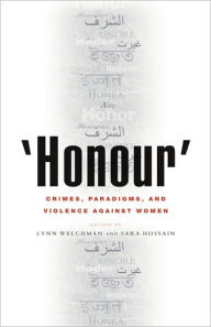 Title: 'Honour': Crimes, Paradigms, and Violence Against Women, Author: Lynn Welchman