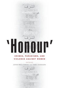 Title: 'Honour': Crimes, Paradigms, and Violence Against Women, Author: Lynn Welchman