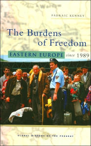 Title: The Burdens of Freedom: Eastern Europe since 1989, Author: Padraic Kenney