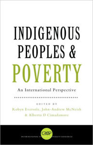 Title: Indigenous Peoples and Poverty: An International Perspective, Author: Robyn Eversole