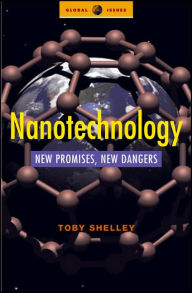 Title: Nanotechnology: New Promises, New Dangers, Author: Toby Shelley