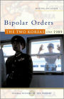 Bipolar Orders: The Two Koreas since 1989