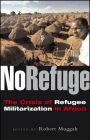 No Refuge: The Crisis of Refugee Militarization in Africa