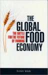 Alternative view 1 of The Global Food Economy: The Battle for the Future of Farming