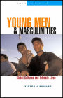 Young Men and Masculinities: Global Cultures and Intimate Lives