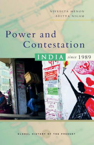 Title: Power and Contestation: India since 1989, Author: Nivedita Menon