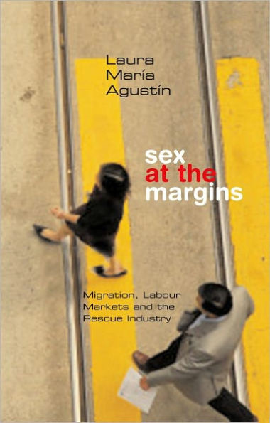 Sex at the Margins: Migration, Labour Markets and the Rescue Industry