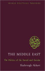 The Middle East: The Politics of the Sacred and Secular