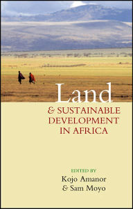 Title: Land and Sustainable Development in Africa, Author: Kojo Sebastian Amanor