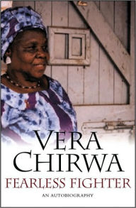 Title: Fearless Fighter: An Autobiography, Author: Vera Chirwa