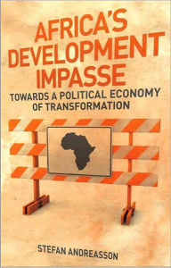 Title: Africa's Development Impasse: Rethinking the Political Economy of Transformation, Author: Doctor Stefan Andreasson