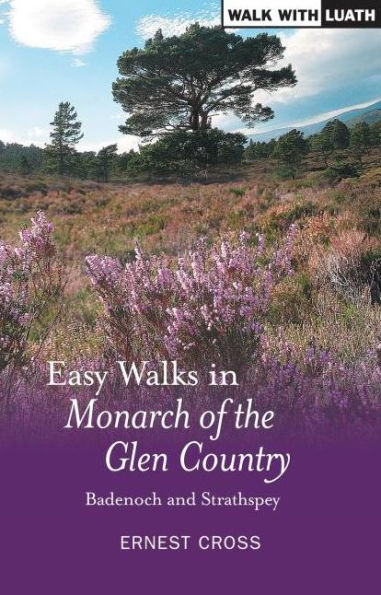 Easy Walks in Monarch of the Glen Country: Badenoch and Strathspey