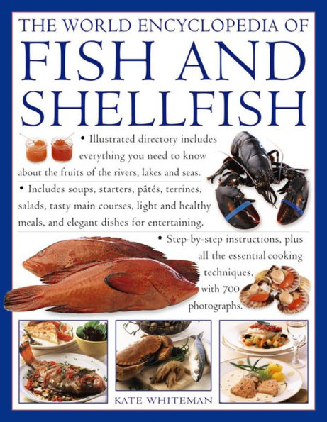 The World Encyclopedia of Fish and Shellfish: The Definitive Guide To The Fish And Shellfish Of The World, With More Than 700 Photographs