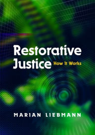 Title: Restorative Justice: How It Works, Author: Marian Liebmann