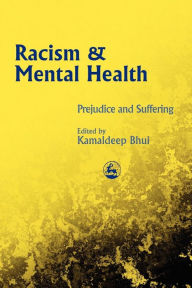 Title: Racism and Mental Health: Prejudice and Suffering, Author: Kamaldeep Bhui