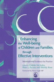 Title: Enhancing the Well-being of Children and Families through Effective Interventions: International Evidence for Practice, Author: Wendy Rose