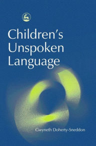 Title: Children's Unspoken Language, Author: Gwyneth Doherty-Sneddon