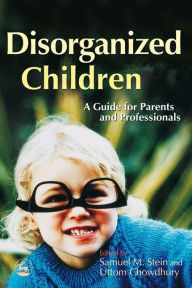 Title: Disorganized Children: A Guide for Parents and Professionals, Author: Rebecca Chilvers