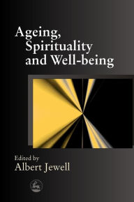 Title: Ageing, Spirituality and Well-being, Author: Malcolm Goldsmith
