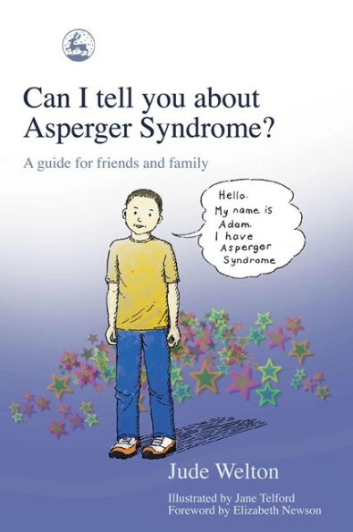 Can I tell you about Asperger Syndrome?: A guide for friends and family